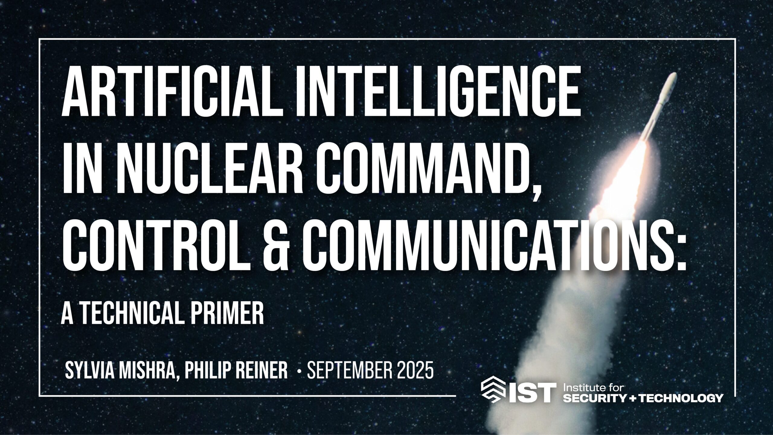Artificial Intelligence in Nuclear Command, Control & Communications: A  Technical Primer - Institute for Security and Technology