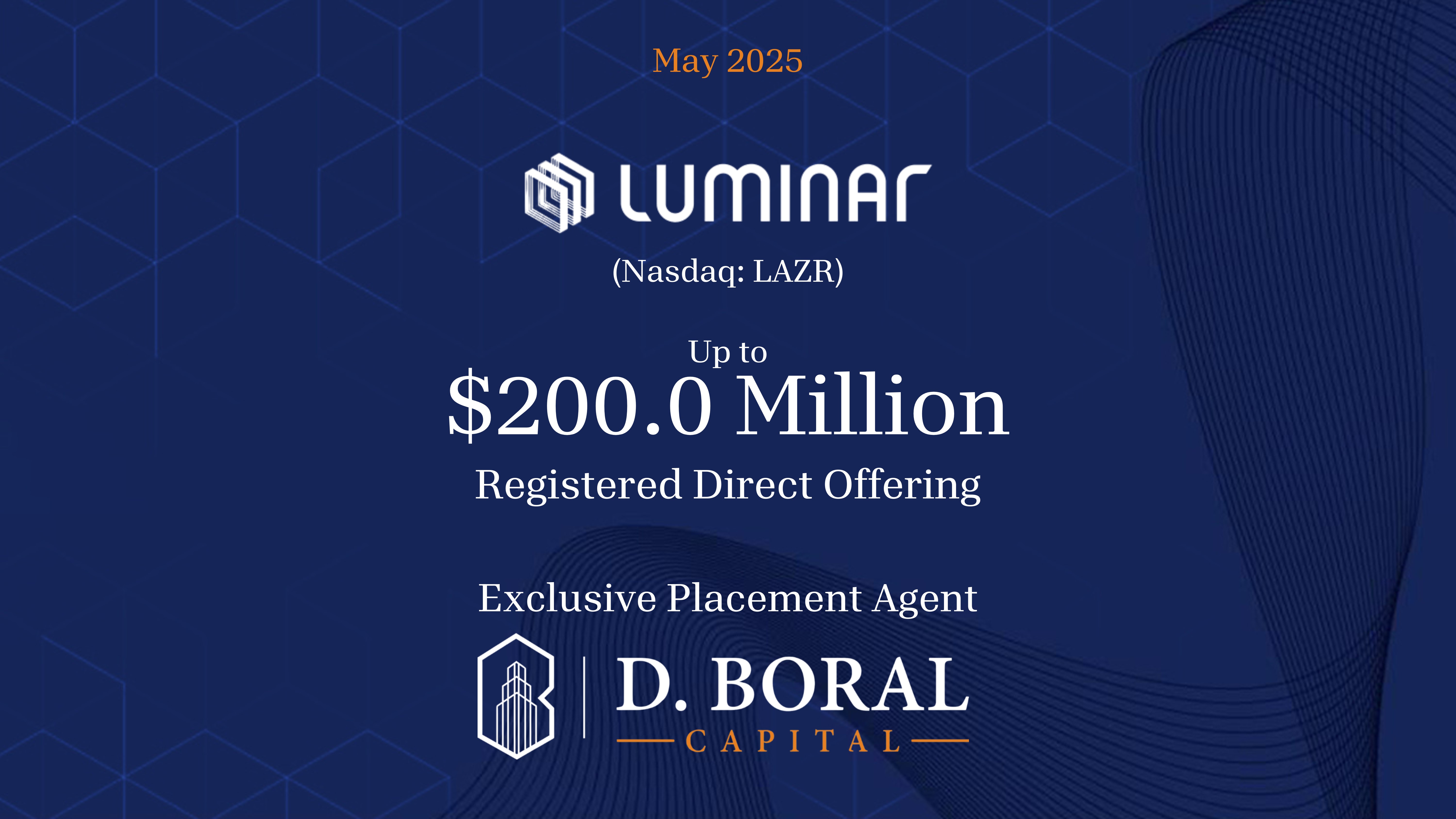 D. Boral Capital acted as Exclusive Placement Agent to Luminar ...