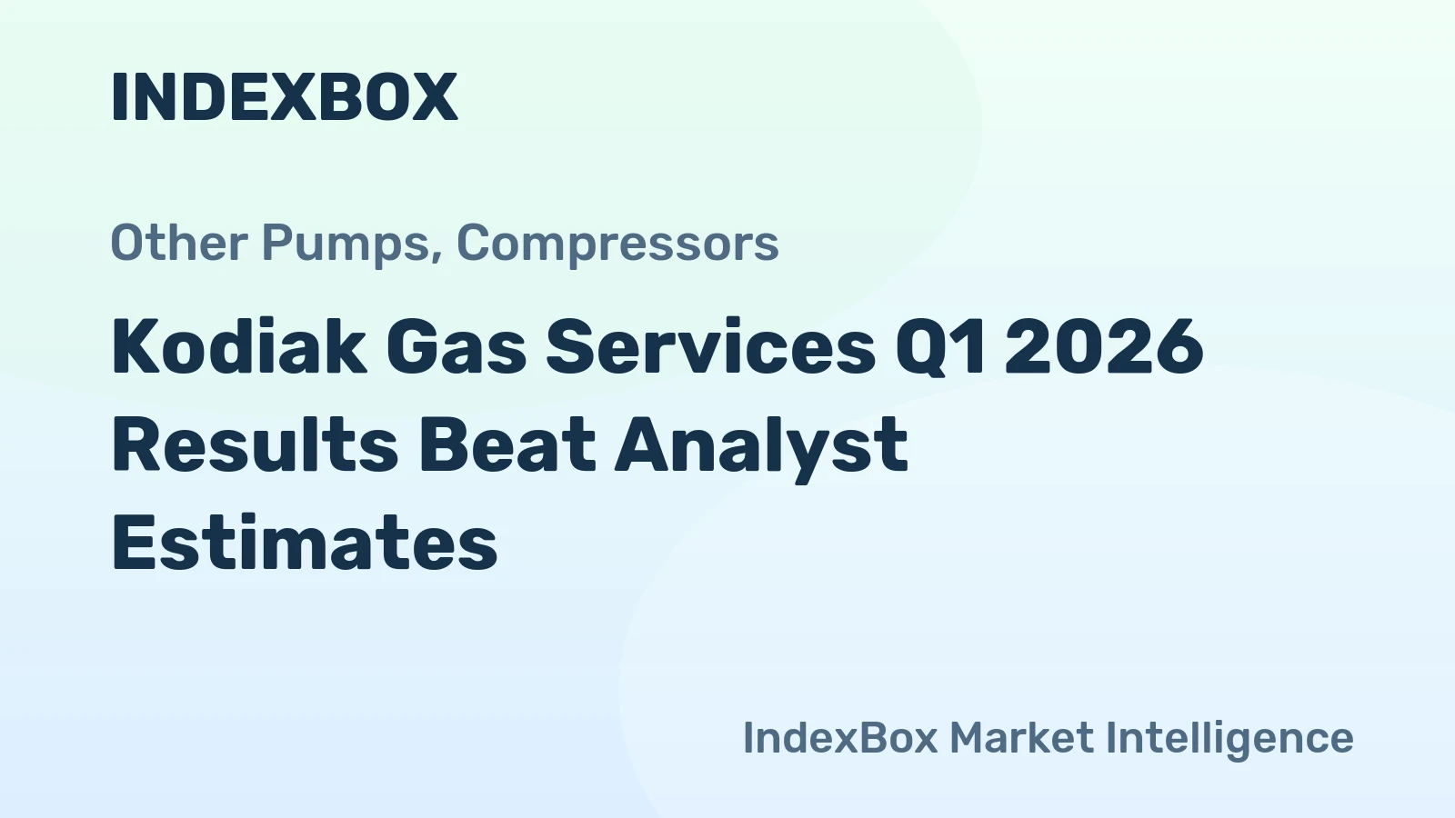 Kodiak Gas Services Reports Q1 2026 Earnings Above Expectations | Yahoo  Finance - News and Statistics - IndexBox