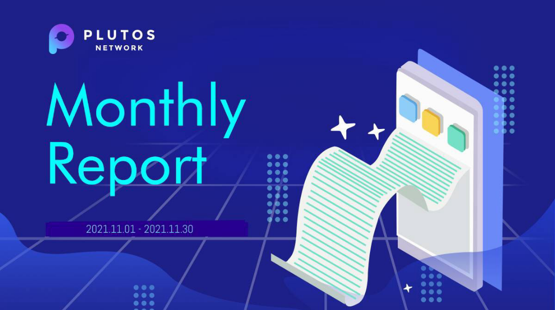 Plutos Network Monthly Report for Nov 2021