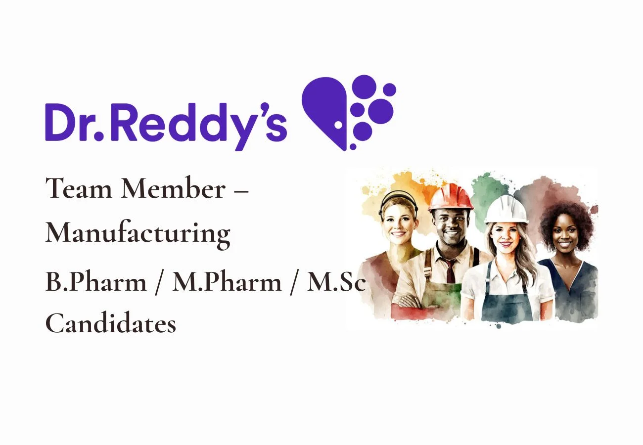 Dr. Reddy's Laboratories Hiring For Team Member - Manufacturing
