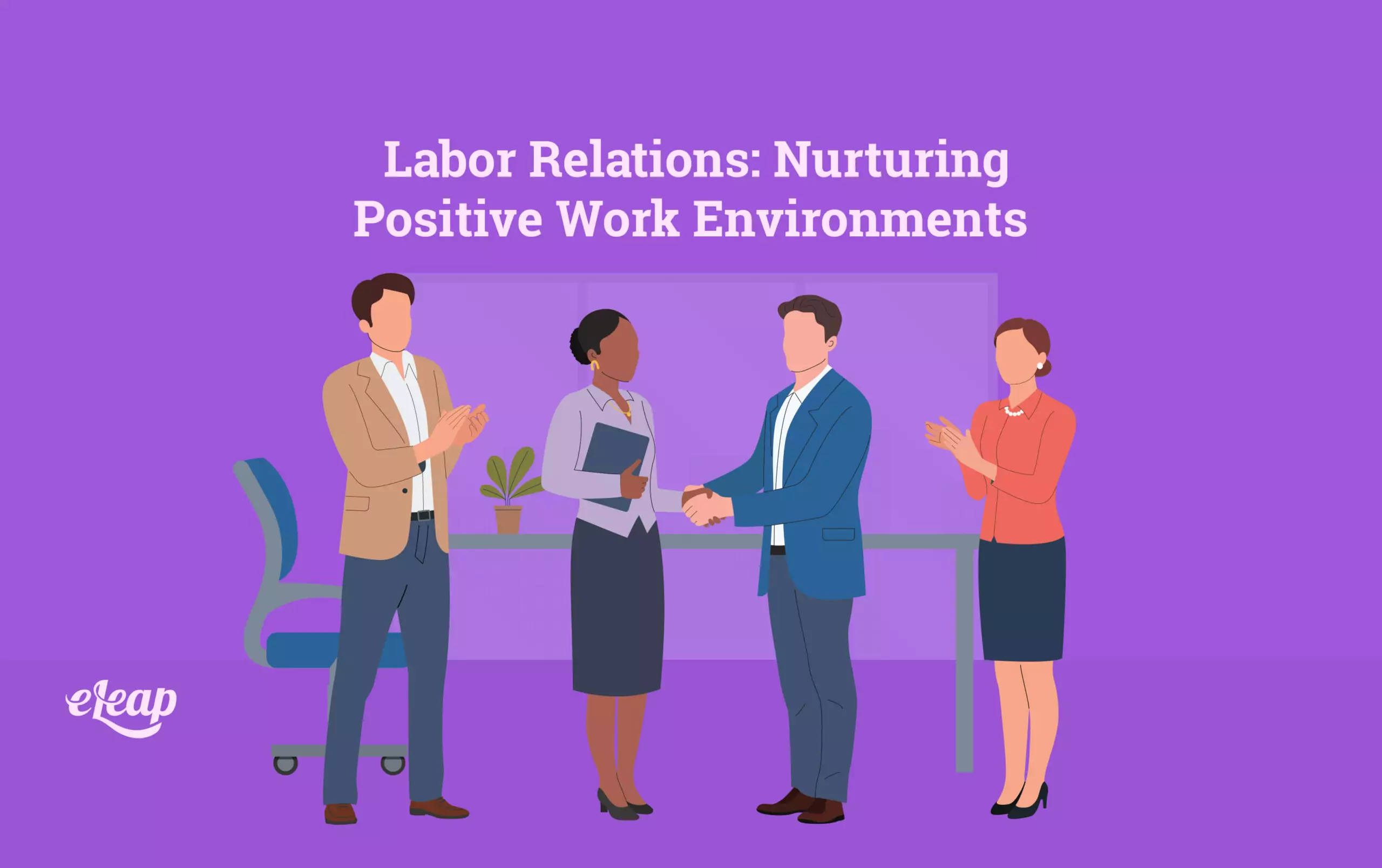 Labor Relations: Nurturing Positive Work Environments - eLeaP®
