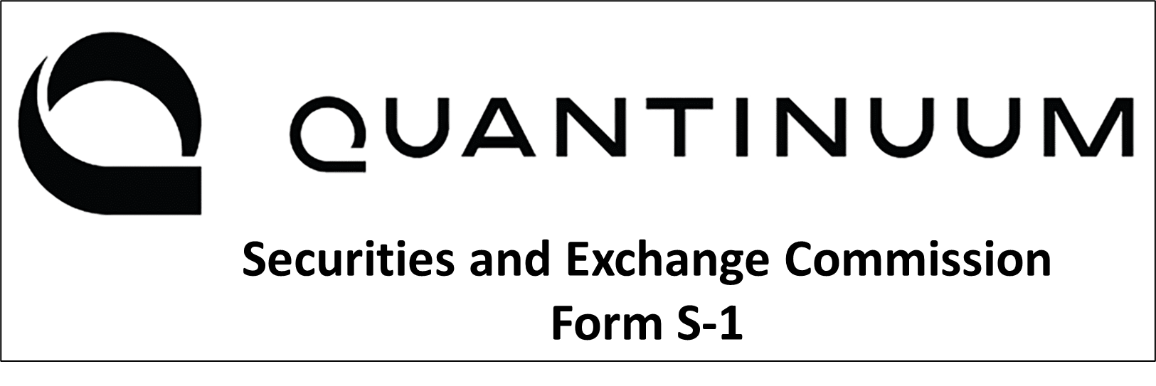 Quantinuum Has Submitted a Confidential S-1 Filing to the U.S. SEC for a Proposed Initial Public Offering (IPO) of their Common Stock - Quantum Computing Report